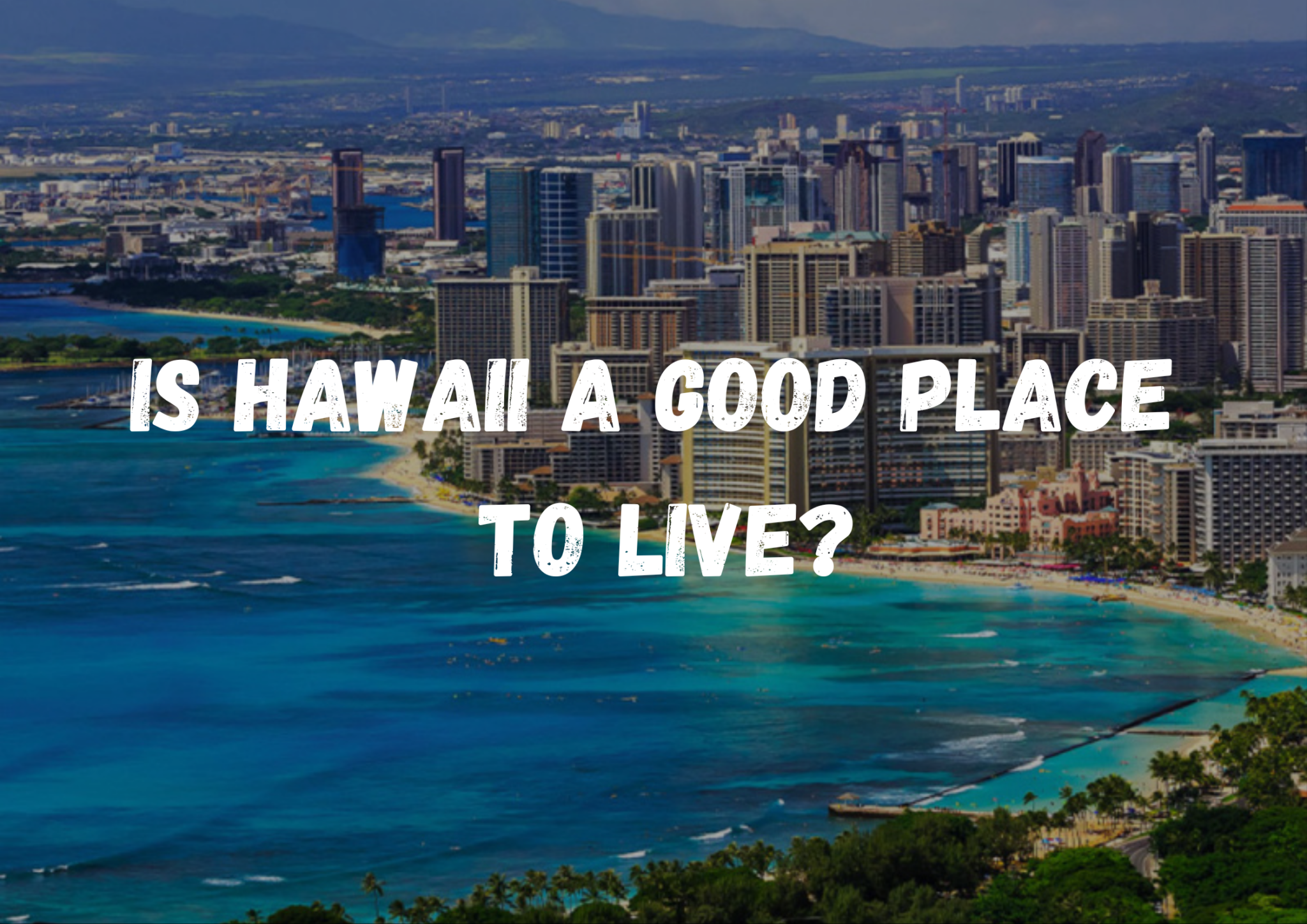 Is Hawaii A Good Place To Live